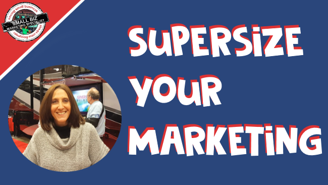 Supersizing Your Marketing