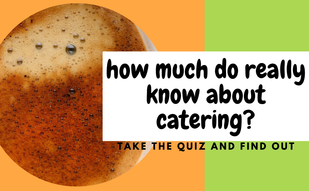 How Much Do You Really Know About Catering