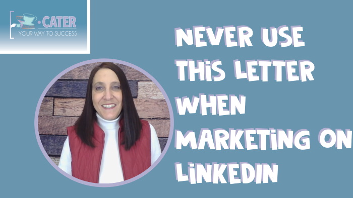 Never Use This Letter When Marketing on LinkedIn